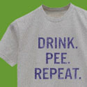 Drink. Pee. Repeat. T-Shirt
