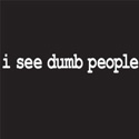 I See Dumb People
